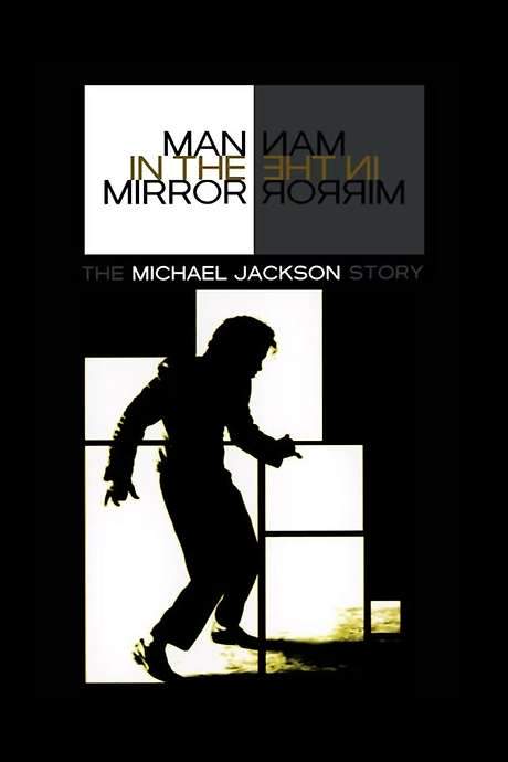 Man in the Mirror: The Michael Jackson Story